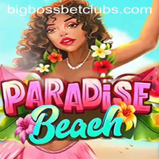 Experience the Thrill of ParadiseBeach at BigBossBet Casino